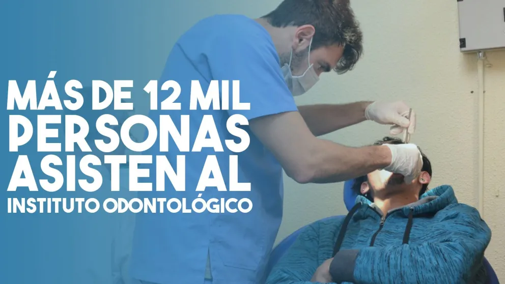 Más de 12.000 personas se atienden por año en el Instituto Odontológico
