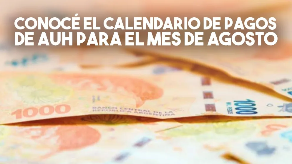 Calendario de pagos de AUH para el mes de agosto