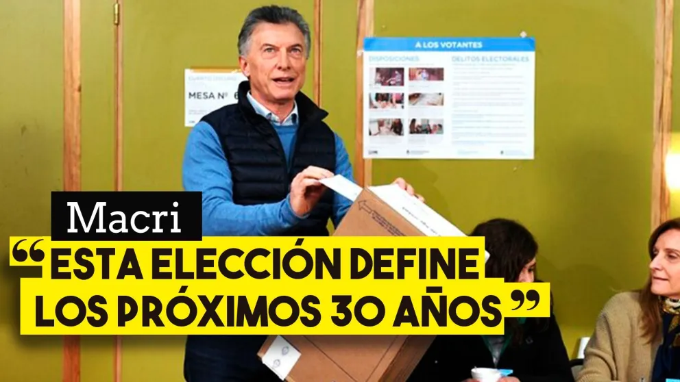 Mauricio Macri: "Esta elección define los próximos 30 años"