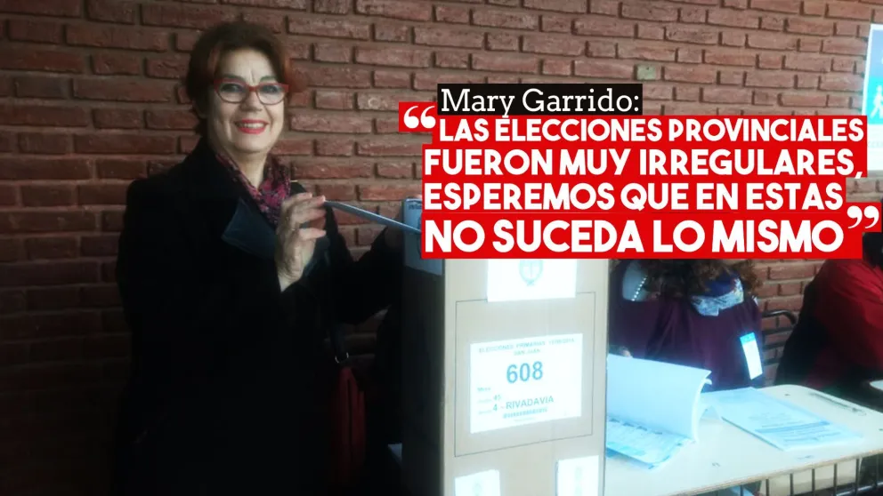 Mary Garrido: "Las elecciones provinciales fueron muy irregulares, esperemos que en estas no suceda lo mismo"