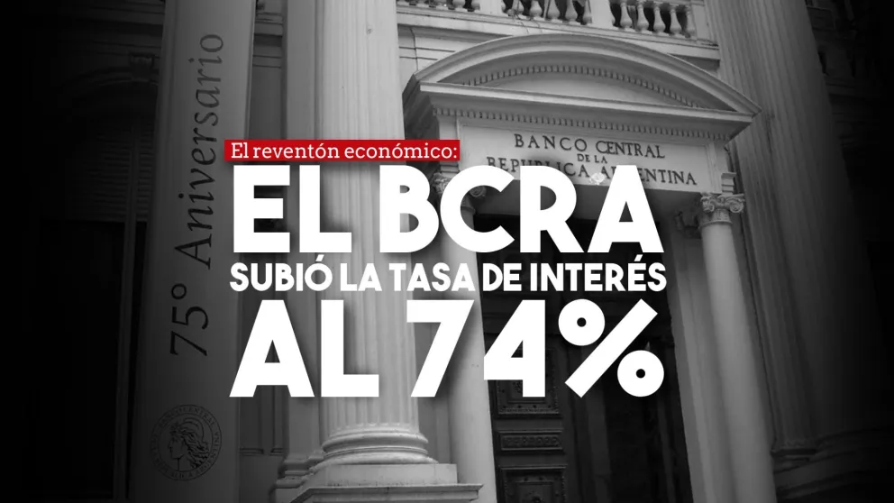 El Banco Central subió la tasa de interés al 74%