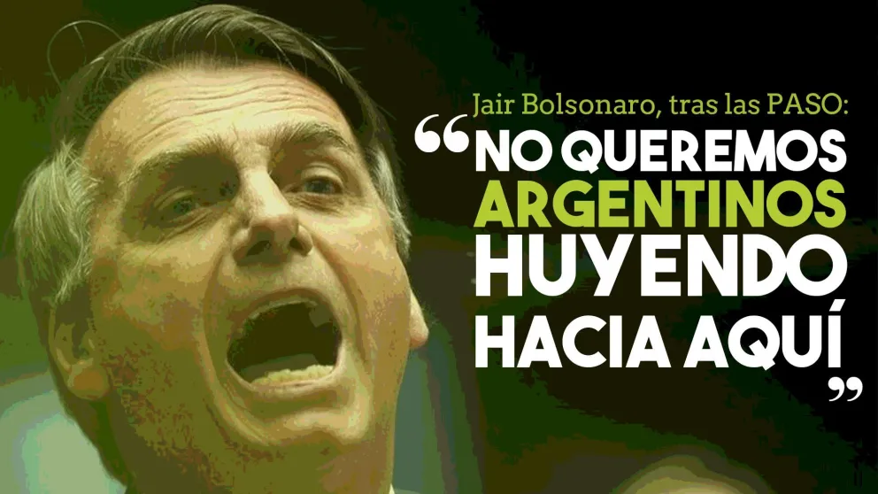 Bolsonaro tras las PASO: "No queremos hermanos argentinos huyendo hacia acá"
