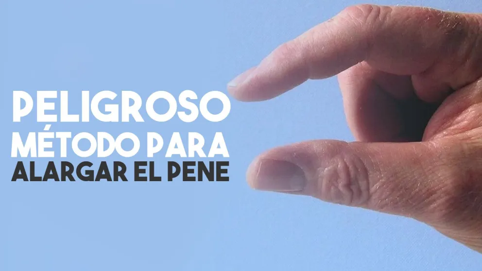 La peligrosa técnica para alargar el pene que se hizo viral