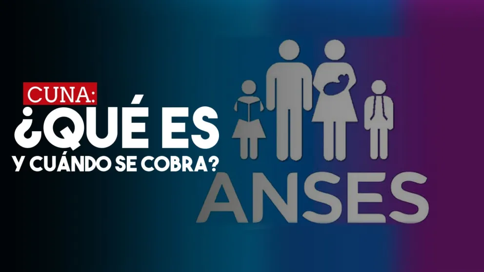 ¿Qué es CUNA y cuándo se cobra?