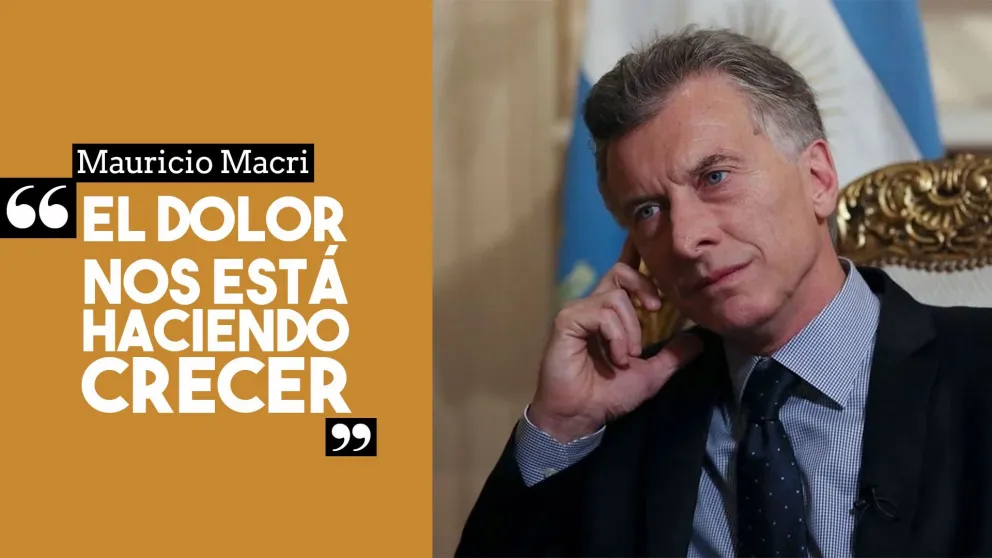 Macri: "El dolor nos está haciendo crecer"