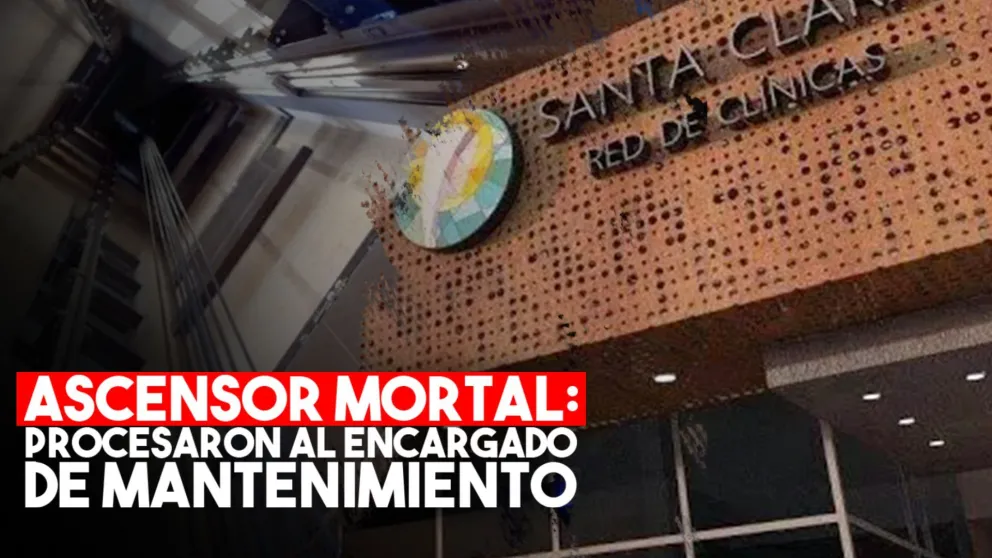 Muerte en la Clínica Santa Clara: procesaron al técnico de los ascensores