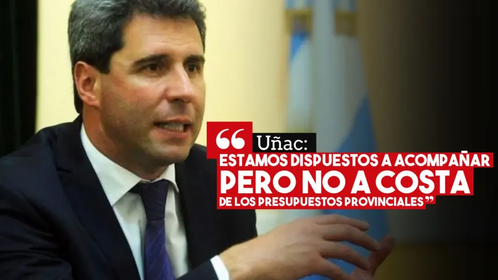 Uñac: "Estamos dispuestos a acompañar pero no a costa de los presupuestos provinciales"