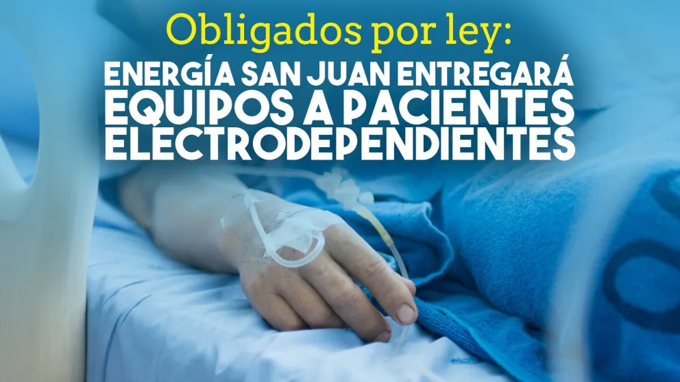 Energía San Juan deberá entregar equipos para pacientes electrodependientes