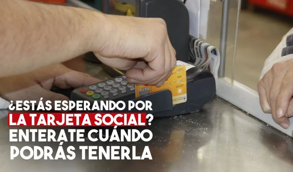 ¿Cuando llegará el beneficio de la Tarjeta Social para los que están en lista de espera?