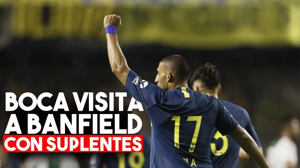 Boca se enfrenta a Banfield en el sur de Buenos Aires