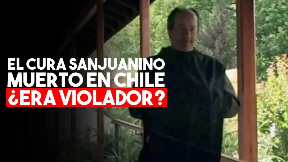 Investigaban por abuso sexual al cura sanjuanino muerto en Chile