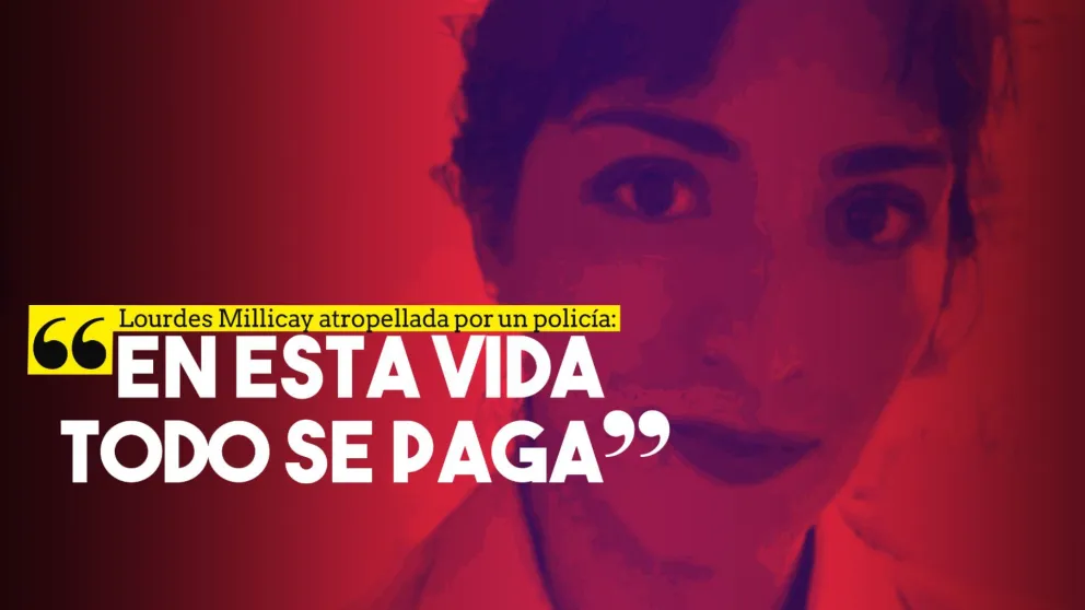 Lourdes Millicay: "En esta vida todo se paga"