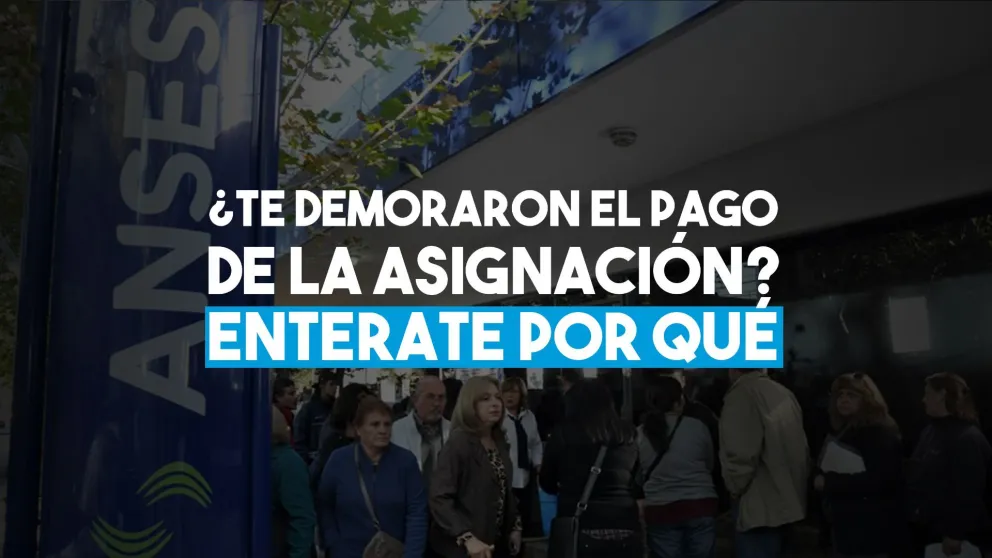 ANSES: denuncian demora en el pago de las asignaciones