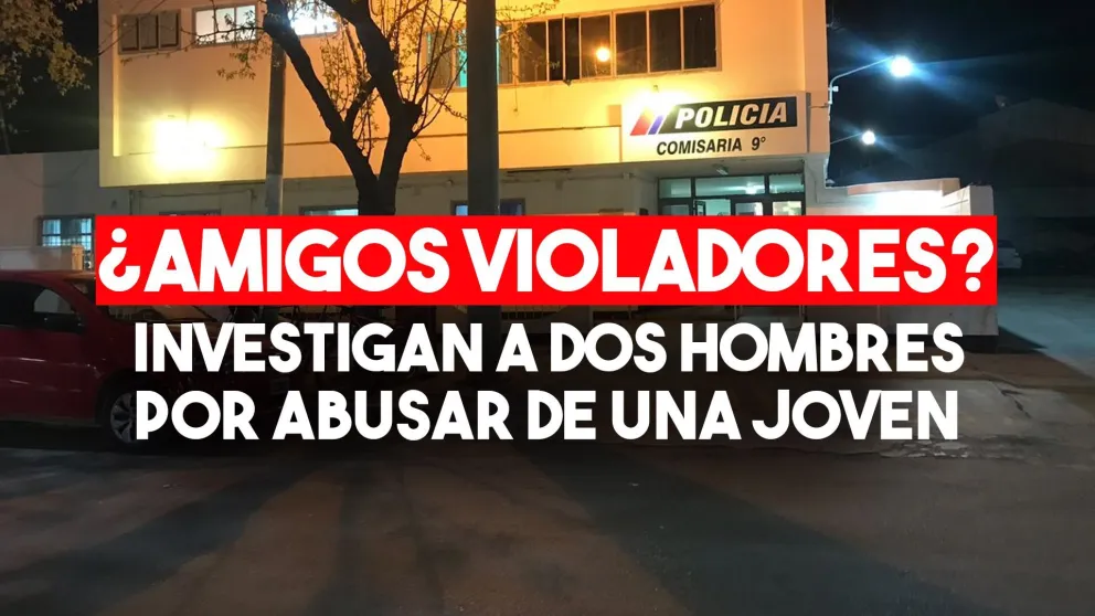 Denunció que sus amigos la violaron