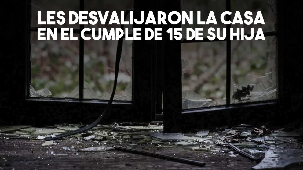 Les desvalijaron la casa mientras festejaban los 15 de su hija