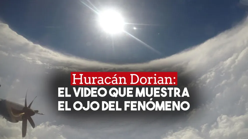 Huracán Dorian: el sorprendente video del ojo de la catastrófica tormenta