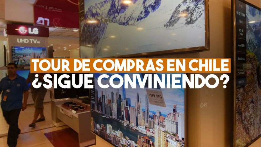 Tour de compras en Chile: ¿conviene o no conviene?