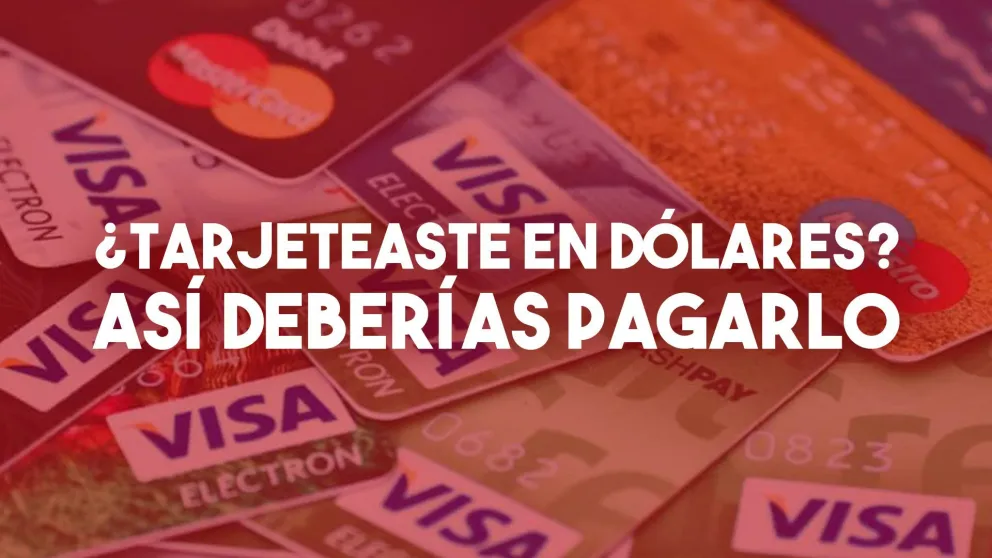 ¿Cómo se pagan los consumos en dólares de las tarjetas?