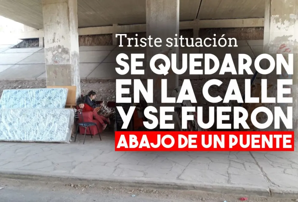 Por problemas familiares se quedaron en la calle y se fueron a vivir abajo de un puente