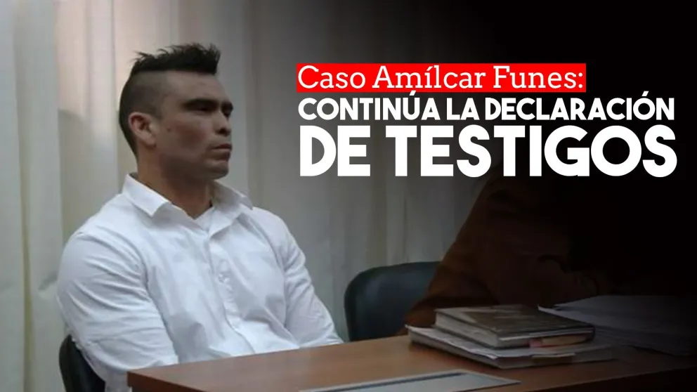 Caso Amilcar Funes: sigue la declaración de testigos