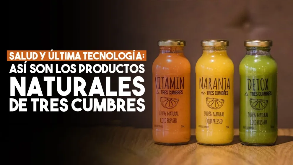 Salud y última tecnología: así son los productos naturales de Tres Cumbres