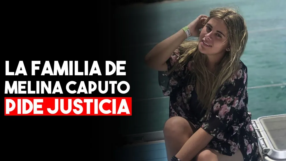 El pedido de justicia de la familia de Melina Caputo