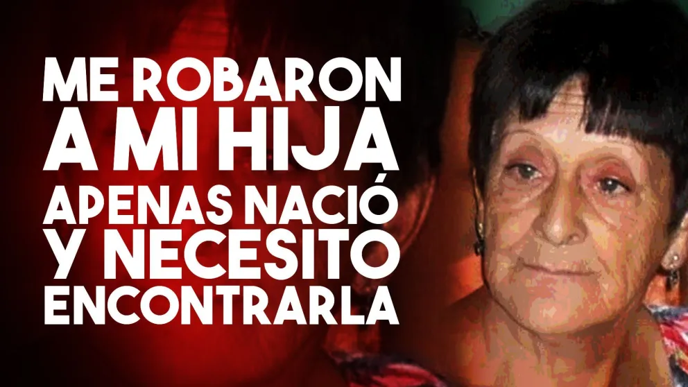 La triste historia de la mujer que busca a la hija que le sacaron apenas nació