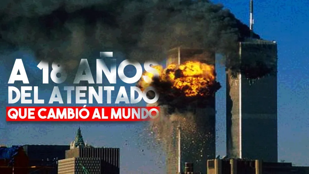 A 18 años del atentado contra las Torres Gemelas ¿Hay responsables?