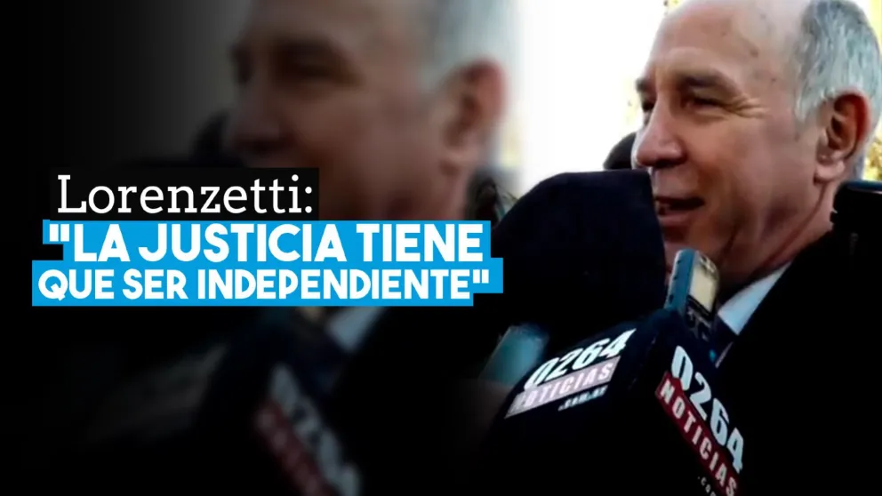 Ricardo Lorenzetti: "La Justicia tiene que ser independiente"