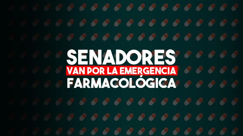 Senadores quieren declarar la emergencia farmacológica en el país