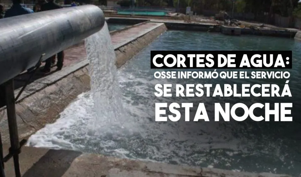 Desde OSSE anuncian que el servició se normalizará paulatinamente desde esta noche