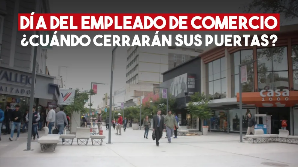 Día del Empleado de Comercio: ¿Cuándo cerrará finalmente el comercio?