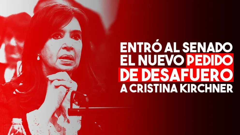Ingresó al Senado el pedido de desafuero para Cristina Kirchner
