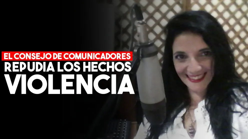 El Consejo de Comunicadores Sociales repudia los hechos de violencia