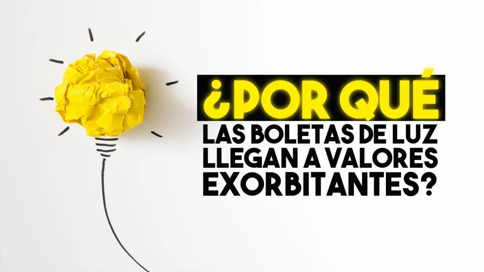 ¿Por qué las boletas de luz llegan a valores exorbitantes?