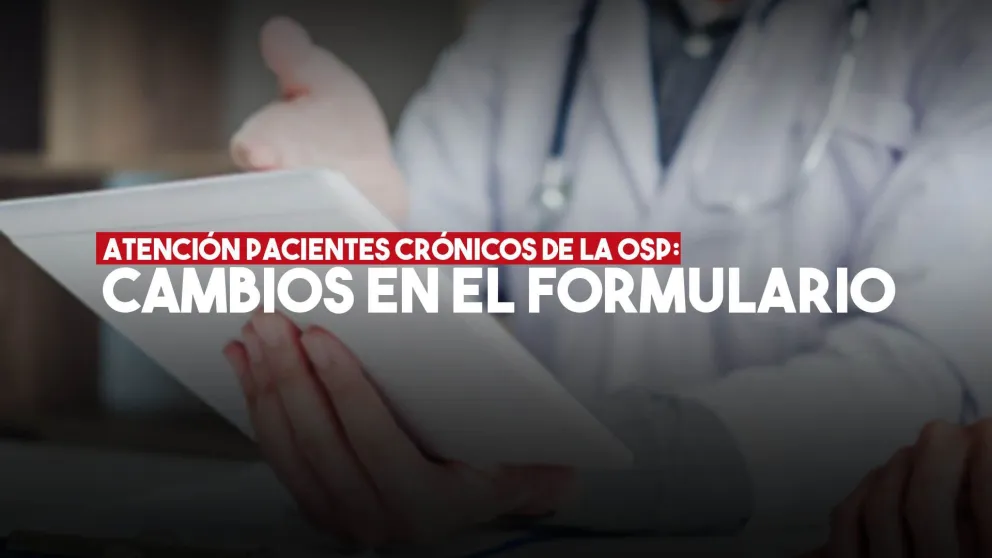 La Obra Social Provincia introdujo cambios en el formulario para pacientes crónicos