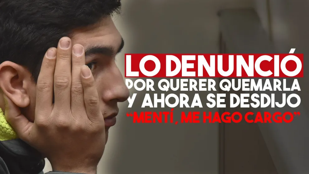 Lo denunció por querer quemarla y se desdijo