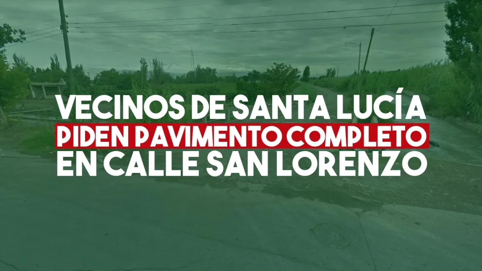 Vecinos de Santa Lucía reclaman por un tramo que podría quedar sin pavimentar