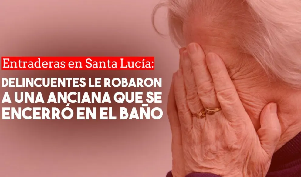 Entradera en Santa Lucía: le robaron a una abuela de 76 años