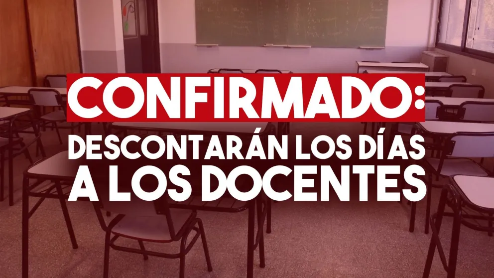 Confirmado: descontarán los días a los docentes que no asistieron por el paro