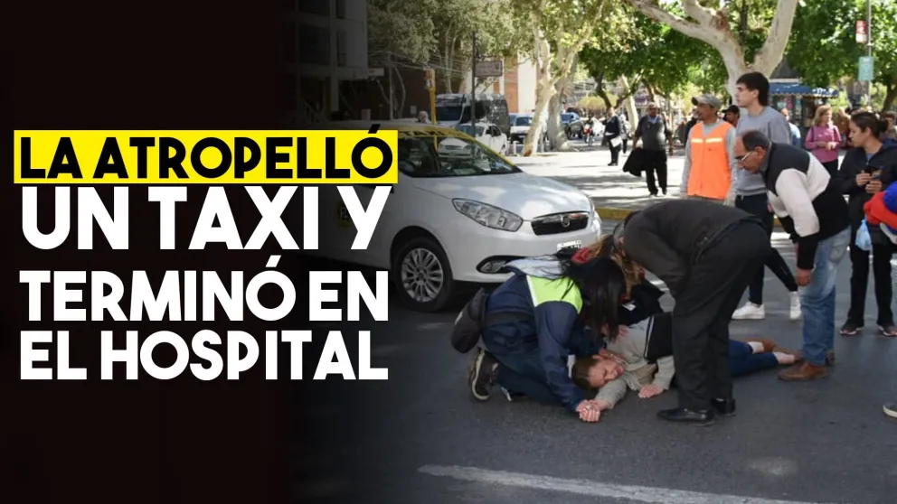 Una mujer fue atropellada por un taxi y tuvo que ser hospitalizada
