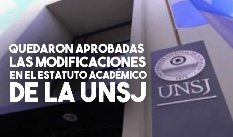 Se aprobaron modificaciones Estatuto Académico de la UNSJ