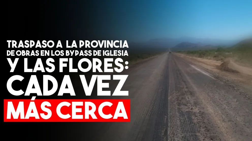 Avanzan los trámites para que las obras en los bypass de Iglesia y Las Flores pasen a la provincia