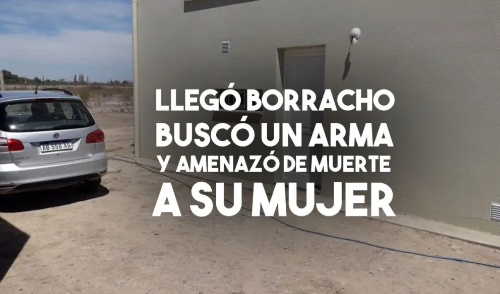 Llegó borracho a su casa buscó un arma y amenazó de muerte a su mujer