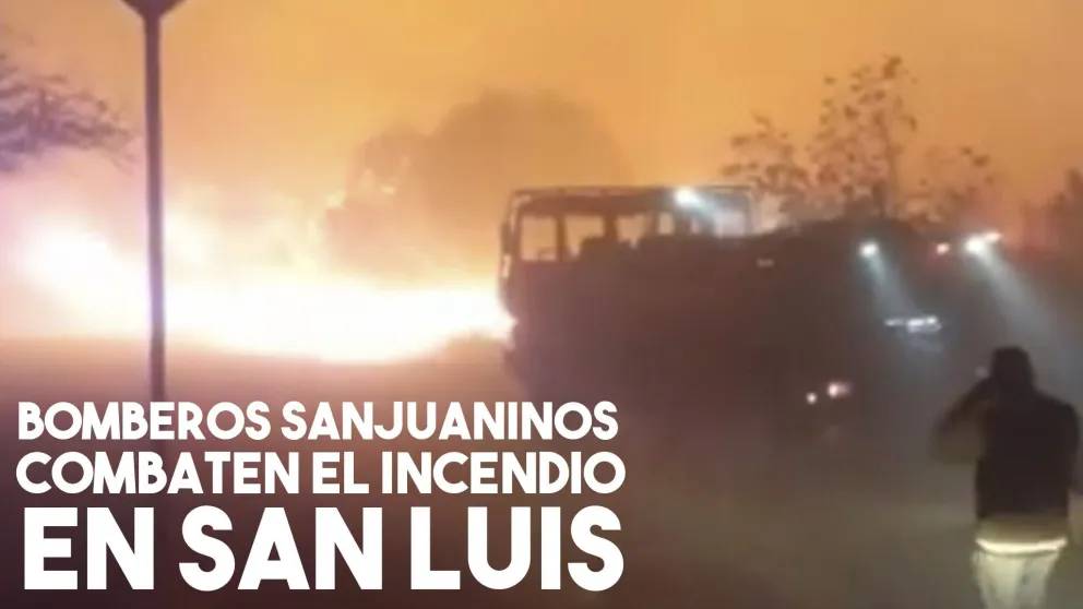 San Juan coopera en el combate de incendios en San Luis