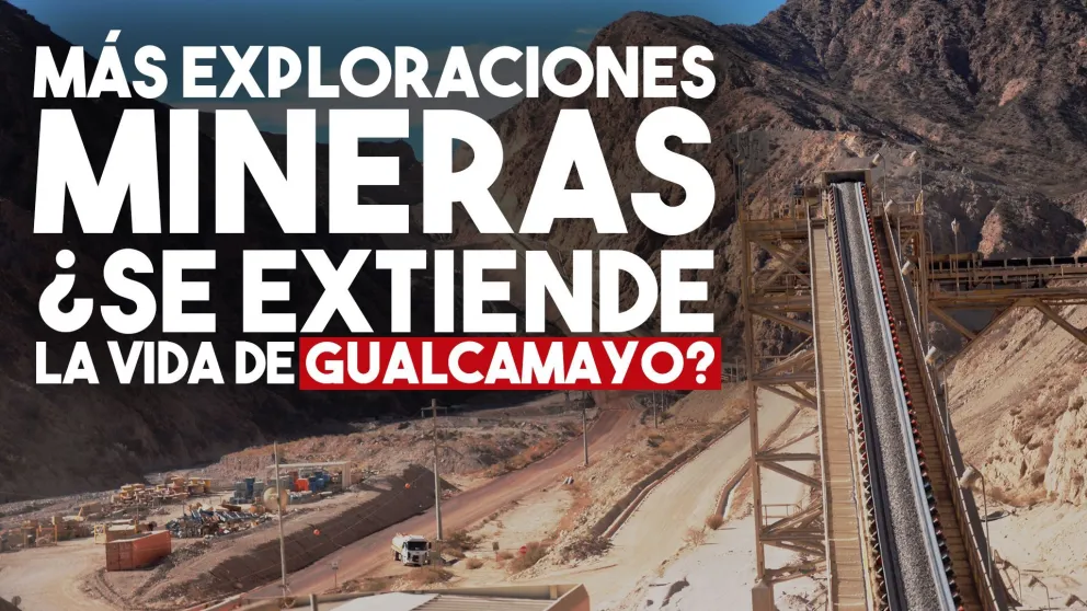 Minas Argentinas también explorará: ¿se extiende la vida de Gualcamayo?