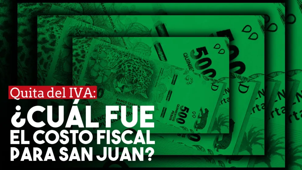 La quita del IVA significó un costo fiscal de alrededor de $1600 millones para San Juan