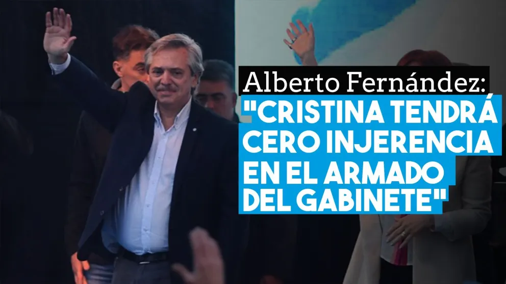 Alberto Fernández: "Cristina tendrá cero injerencia en el armado del Gabinete"