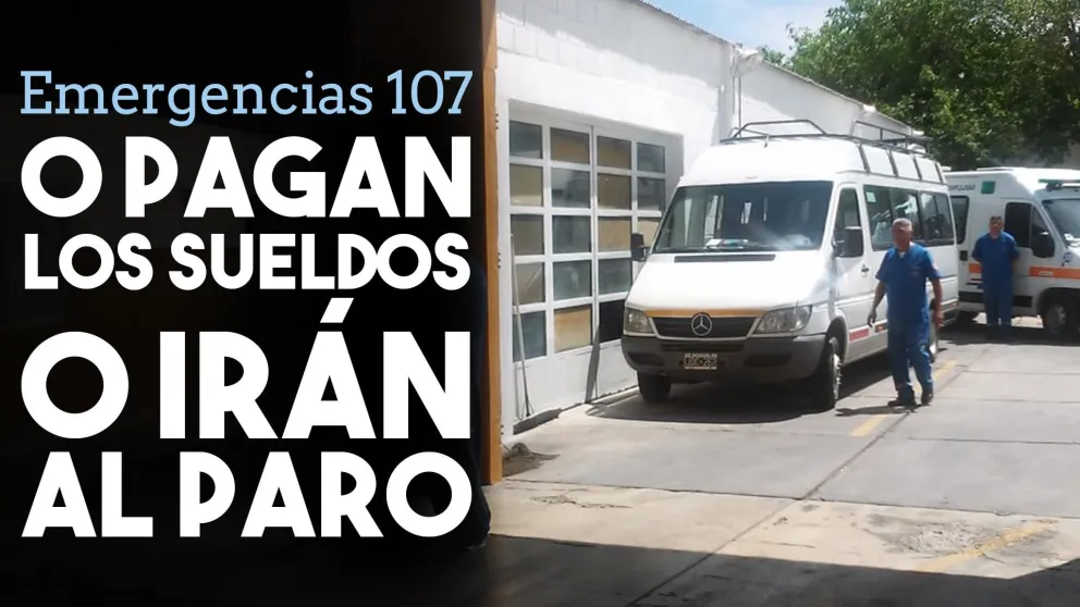 Emergencias 107 pidió el pago de haberes adeudados y amenazaron con paro