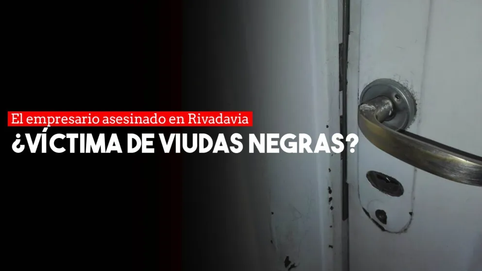 El empresario fallecido en Rivadavia ¿Víctima de viudas negras?